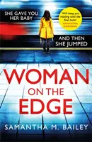Woman on the Edge - Un thriller captivant cu suspans și o răsturnare de situație pe care nu o vei vedea venind - Woman on the Edge - A gripping suspense thriller with a twist you won't see coming