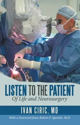 Ascultă pacientul: Despre viață și neurochirurgie - Listen to the Patient: Of Life and Neurosurgery