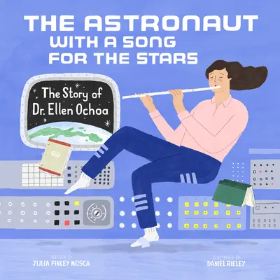 Astronautul cu un cântec pentru stele: Povestea Dr. Ellen Ochoa - The Astronaut with a Song for the Stars: The Story of Dr. Ellen Ochoa