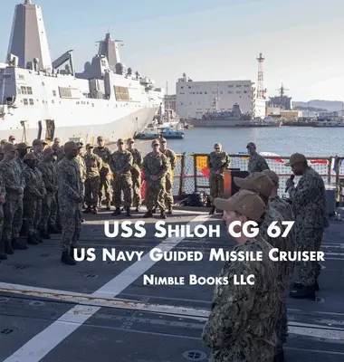 USS Shiloh Cg-67: Crucișătorul cu rachete ghidate al Marinei SUA - USS Shiloh Cg-67: US Navy Guided Missile Cruiser