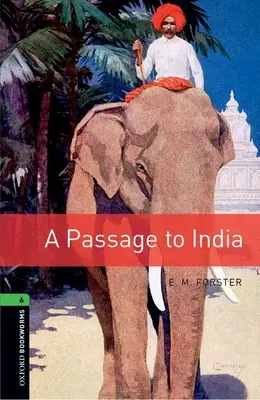 Biblioteca Oxford Bookworms: A Passage to India: Nivelul 6: Vocabular de 2.500 de cuvinte - Oxford Bookworms Library: A Passage to India: Level 6: 2,500 Word Vocabulary