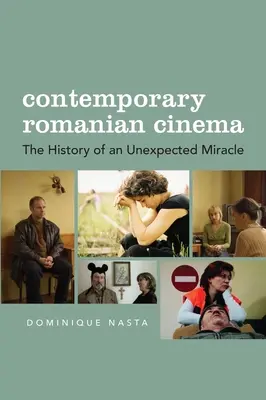 Cinema românesc contemporan: Istoria unui miracol neașteptat - Contemporary Romanian Cinema: The History of an Unexpected Miracle