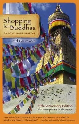 Cumpărături pentru Buddhas: O aventură în Nepal - Shopping for Buddhas: An Adventure in Nepal