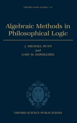 Metode algebrice în logica filosofică - Algebraic Methods in Philosophical Logic