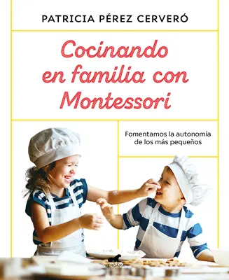 Cocinando En Familia Con Montessori / Gătit în familie cu Montessori - Cocinando En Familia Con Montessori / Cooking as a Family with Montessori