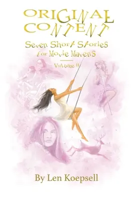 Conținut original Șapte povestiri scurte pentru maeștrii filmului: Volumul II - Original Content Seven Short Stories for Movie Mavens: Volume II