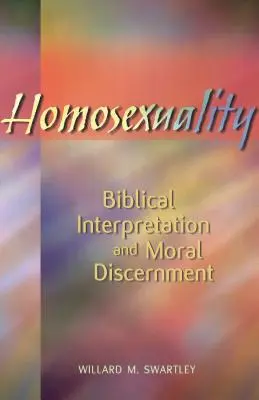 Homosexualitatea: Interpretarea Biblică și Discernământul Moral - Homosexuality: Biblical Interpretation and Moral Discernment