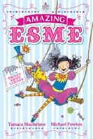 Uimitoarea Esme și circul Sweetshop - Cartea 2 - Amazing Esme and the Sweetshop Circus - Book 2