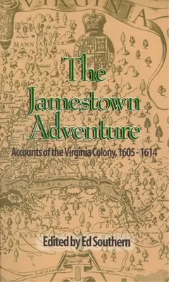 Aventura Jamestown: Relatări ale coloniei din Virginia, 1605-1614 - The Jamestown Adventure: Accounts of the Virginia Colony, 1605-1614