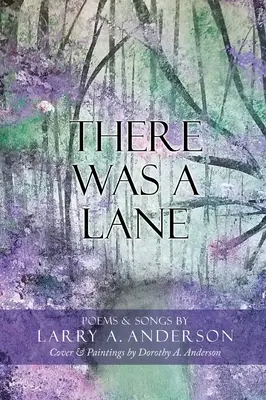 A existat o alee: Copertă și picturi de Dorothy A. Anderson - There Was A Lane: Cover & Paintings by Dorothy A. Anderson