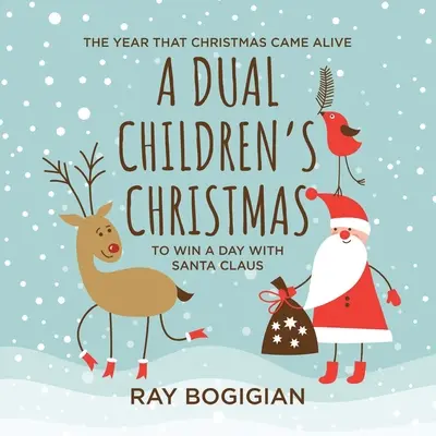 Un Crăciun dual pentru copii: Pentru a câștiga o zi cu Moș Crăciun - A Dual Children's Christmas: To Win A Day With Santa Claus