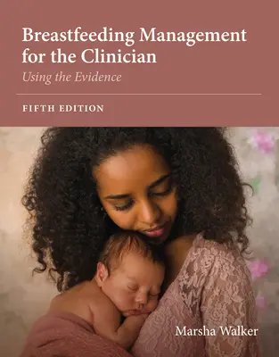 Managementul alăptării pentru clinician: Utilizarea dovezilor - Breastfeeding Management for the Clinician: Using the Evidence