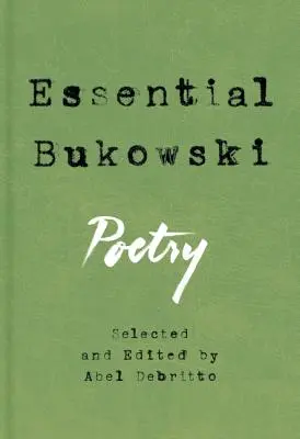 Bukowski esențial: Poezie - Essential Bukowski: Poetry