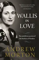 Wallis îndrăgostită - Adevărata pasiune nespusă a ducesei de Windsor - Wallis in Love - The untold true passion of the Duchess of Windsor