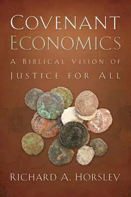 Covenant Economics: O viziune biblică a justiției pentru toți - Covenant Economics: A Biblical Vision of Justice for All
