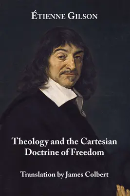 Teologia și doctrina carteziană a libertății - Theology and the Cartesian Doctrine of Freedom