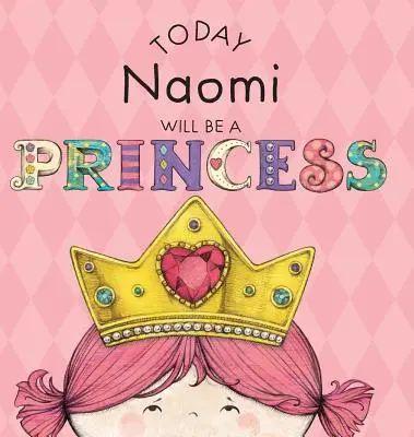 Astăzi Naomi va fi o prințesă - Today Naomi Will Be a Princess