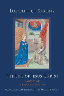 Viața lui Iisus Hristos, 267: Prima parte, volumul 1, capitolele 1-40 - The Life of Jesus Christ, 267: Part One, Volume 1, Chapters 1-40