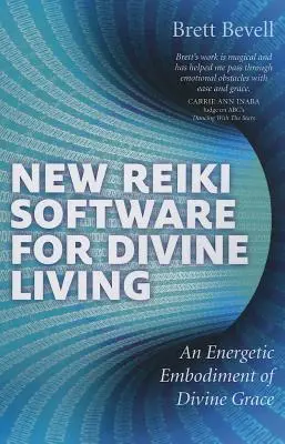Noul software Reiki pentru o viață divină: O întruchipare energetică a harului divin - New Reiki Software for Divine Living: An Energetic Embodiment of Divine Grace