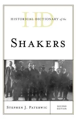 Dicționarul istoric al Shakerilor, ediția a doua - Historical Dictionary of the Shakers, Second Edition