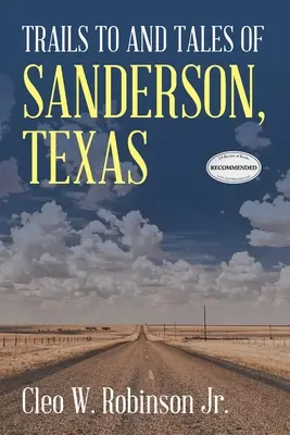 Trasee și povești din Sanderson, Texas - Trails to and Tales of Sanderson, Texas
