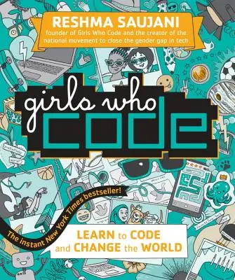 Girls Who Code: Învață să codifici și schimbă lumea - Girls Who Code: Learn to Code and Change the World