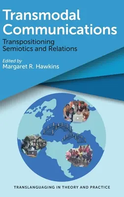 Comunicații transmodale: Transpunerea semioticii și a relațiilor - Transmodal Communications: Transpositioning Semiotics and Relations