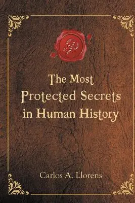 Cele mai protejate secrete din istoria omenirii - The Most Protected Secrets in Human History
