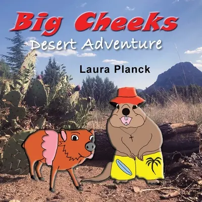 Aventura lui Big Cheeks în deșert - Big Cheeks Desert Adventure