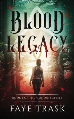Moștenirea sângelui: Cartea 1 din seria Conduit - Blood Legacy: Book 1 of The Conduit Series