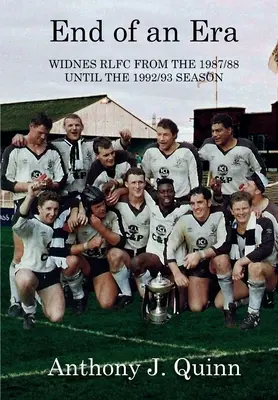 Sfârșitul unei ere: Widnes RLFC din sezonul 1987/88 până în cel 1992/93 - End of an Era: Widnes RLFC from the 1987/88 until the 1992/93 Season