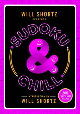Will Shortz Presents Sudoku & Chill: 200 de puzzle-uri de la ușor la greu - Will Shortz Presents Sudoku & Chill: 200 Easy to Hard Puzzles