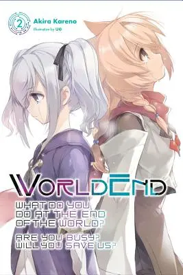 Sfârșitul lumii: What Do You Do at the End of the World? Ești ocupat? Ne vei salva?, Vol. 2 - Worldend: What Do You Do at the End of the World? Are You Busy? Will You Save Us?, Vol. 2