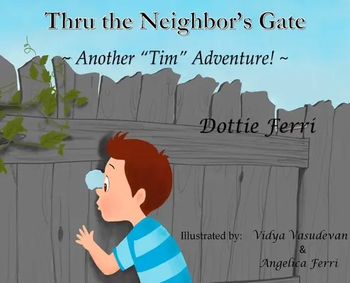 Prin poarta vecinului: O altă aventură Tim! - Thru the Neighbor's Gate: Another Tim Adventure!