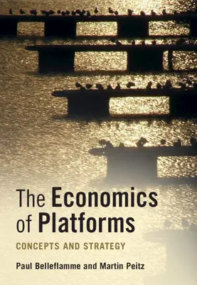 Economia platformelor: Concepte și strategii - The Economics of Platforms: Concepts and Strategy