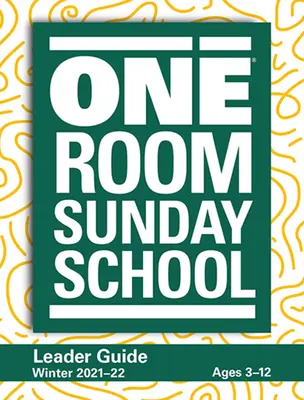 Celebrate Wonder All Ages Leader Iarna 2021-2022: Include One Room Sunday School(r) - Celebrate Wonder All Ages Leader Winter 2021-2022: Includes One Room Sunday School(r)