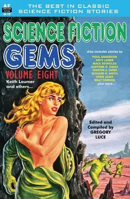 Science Fiction Gems, Volume Eight, Keith Laumer și alții - Science Fiction Gems, Volume Eight, Keith Laumer and Others