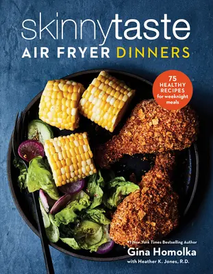 Skinnytaste Air Fryer Dinners: 75 de rețete sănătoase pentru mese ușoare în timpul săptămânii: O carte de bucate - Skinnytaste Air Fryer Dinners: 75 Healthy Recipes for Easy Weeknight Meals: A Cookbook