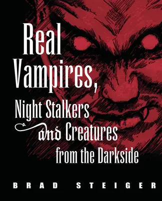 Vampiri reali, urmăritori nocturni și creaturi din lumea întunecată - Real Vampires, Night Stalkers and Creatures from the Darkside
