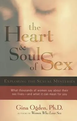 Inima și sufletul sexului: Explorarea misterelor sexuale - The Heart and Soul of Sex: Exploring the Sexual Mysteries