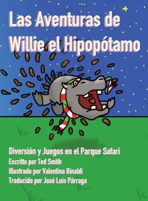 Las Aventuras de Willie el Hipoptamo: Diversiune și jocuri în parcul Safari - Las Aventuras de Willie el Hipoptamo: Diversin y Juegos en el Parque Safari