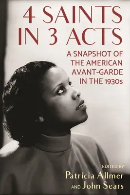 4 sfinți în 3 acte: Un instantaneu al avangardei americane în anii 1930 - 4 Saints in 3 Acts: A Snapshot of the American Avant-Garde in the 1930s