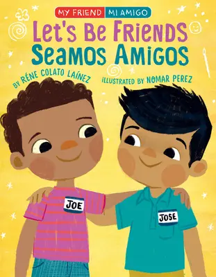 Să fim prieteni!: În engleză și spaniolă - Let's Be Friends!: In English and Spanish