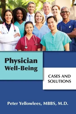Bunăstarea medicilor: Cazuri și soluții - Physician Well-Being: Cases and Solutions