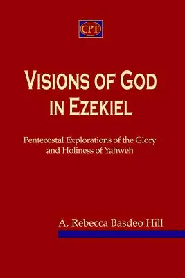 Viziuni ale lui Dumnezeu în Ezechiel: Explorări penticostale ale gloriei și sfințeniei lui Yahweh - Visions of God in Ezekiel: Pentecostal Explorations of the Glory and Holiness of Yahweh