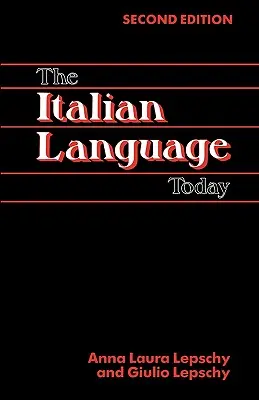Limba italiană astăzi, ediția a 2-a - The Italian Language Today, 2nd Edition