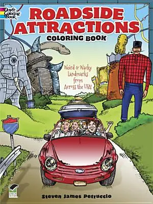 Cartea de colorat Roadside Attractions: Repere ciudate și nebunești din întreaga SUA! - Roadside Attractions Coloring Book: Weird and Wacky Landmarks from Across the Usa!