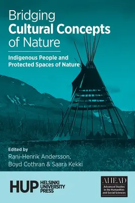 Bridging Cultural Concepts of Nature: Populația indigenă și spațiile naturale protejate - Bridging Cultural Concepts of Nature: Indigenous People and Protected Spaces of Nature