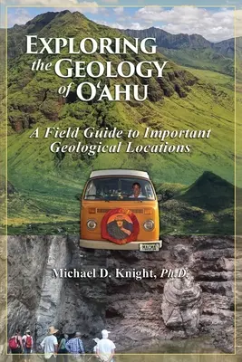 Explorarea geologiei pe insula Oahu, un ghid de teren pentru locații geologice importante - Exploring Geology on the Island of Oahu, A Field Guide to important Geological Locations