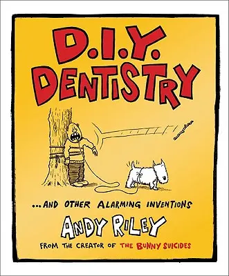 D.I.Y. Dentistry: Și alte invenții alarmante - D.I.Y. Dentistry: And Other Alarming Inventions